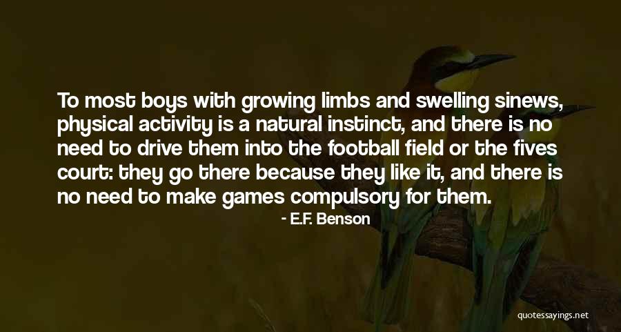 Going To Football Games Quotes By E.F. Benson Going To Football Games Quotes By E.F. Benson