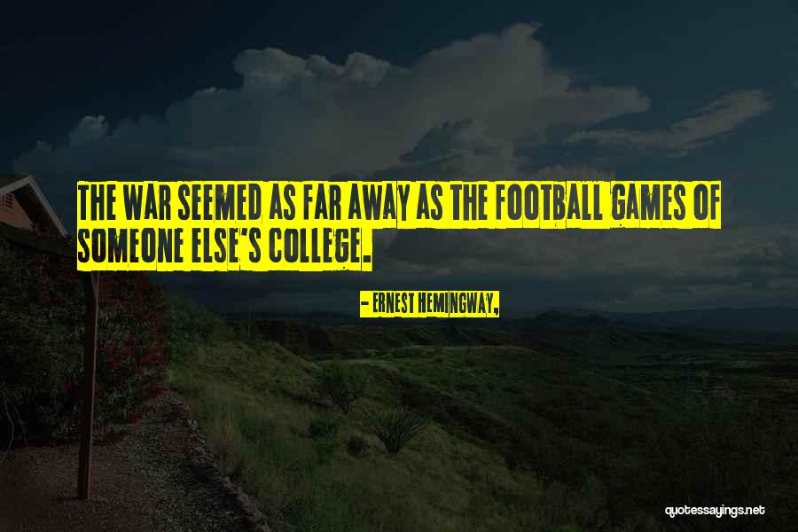 Going To Football Games Quotes By Ernest Hemingway, Going To Football Games Quotes By Ernest Hemingway,