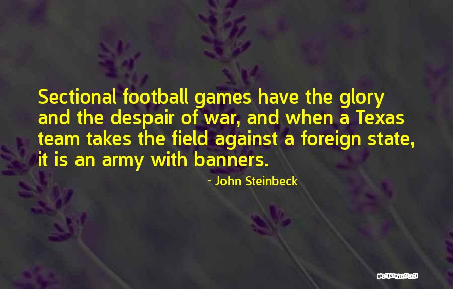Going To Football Games Quotes By John Steinbeck Going To Football Games Quotes By John Steinbeck