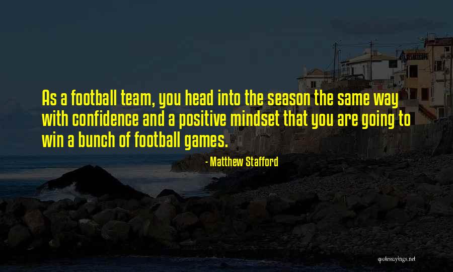 Going To Football Games Quotes By Matthew Stafford Going To Football Games Quotes By Matthew Stafford