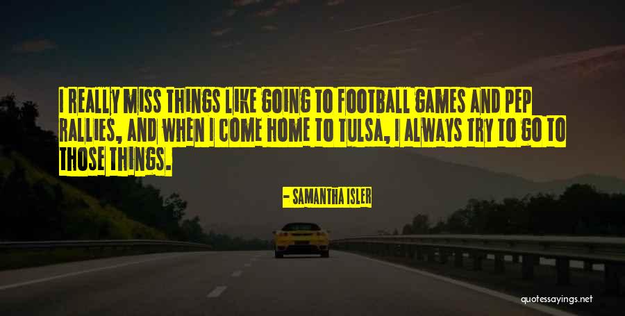 Going To Football Games Quotes By Samantha Isler Going To Football Games Quotes By Samantha Isler