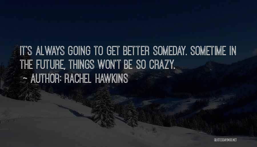 Going To Get Better Quotes By Rachel Hawkins