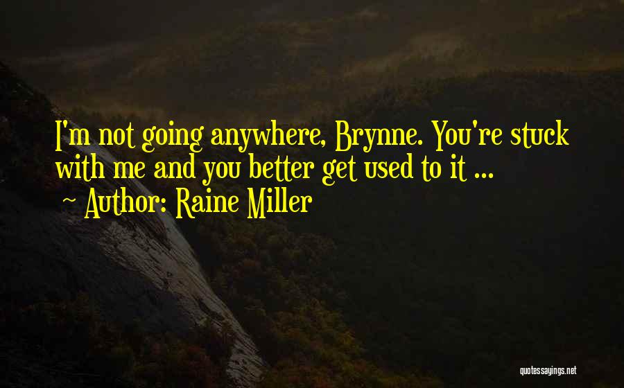 Going To Get Better Quotes By Raine Miller