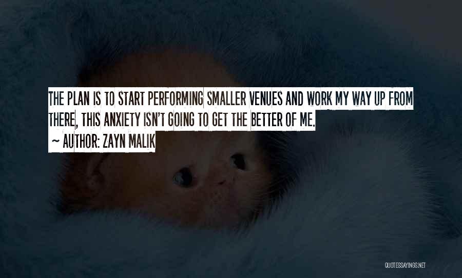 Going To Get Better Quotes By Zayn Malik