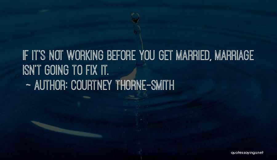Going To Get Married Quotes By Courtney Thorne-Smith Going To Get Married Quotes By Courtney Thorne-Smith