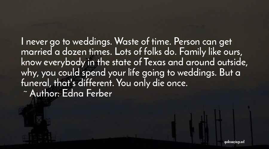 Going To Get Married Quotes By Edna Ferber