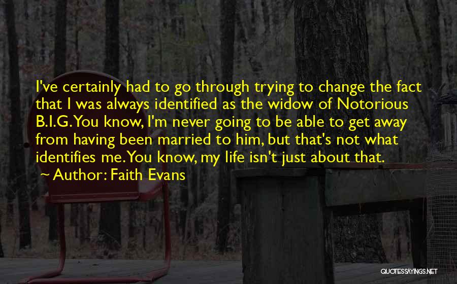 Going To Get Married Quotes By Faith Evans