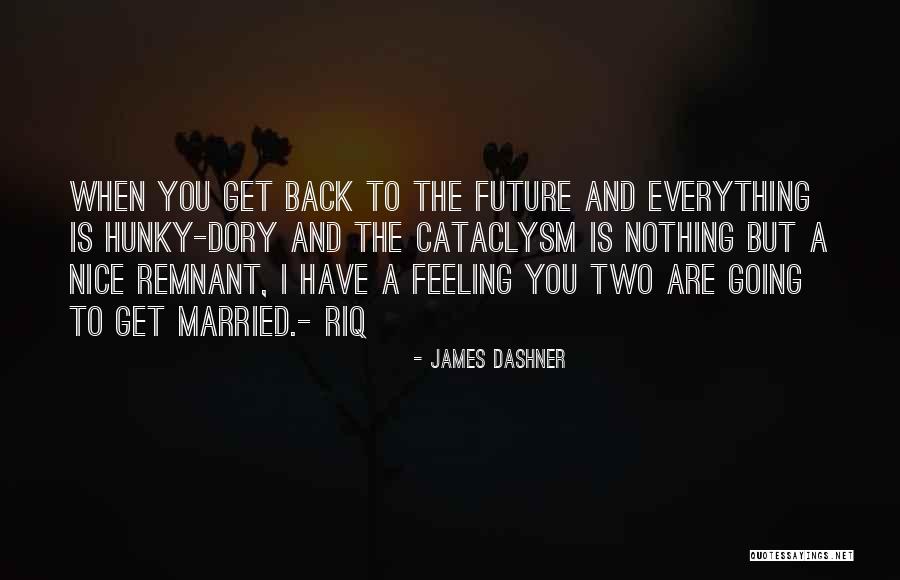 Going To Get Married Quotes By James Dashner