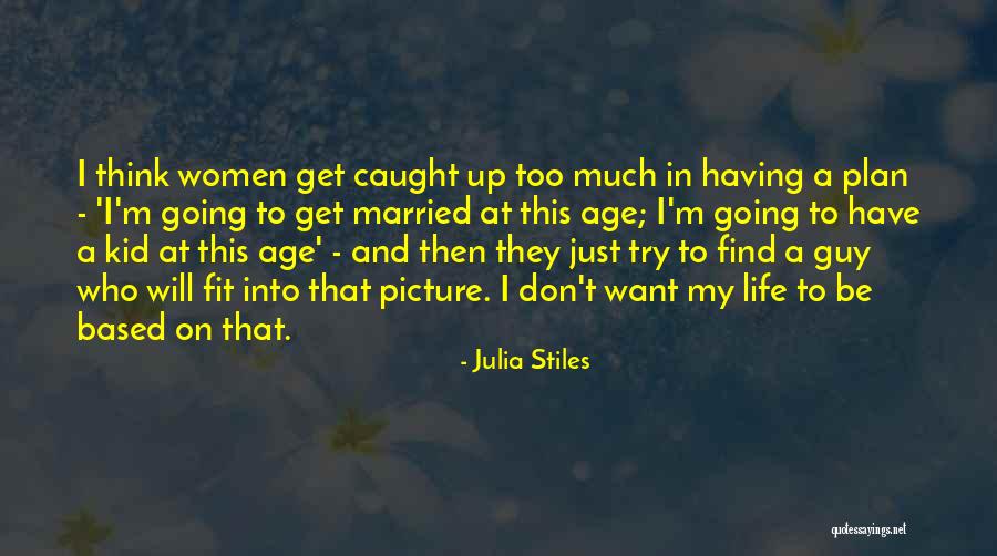 Going To Get Married Quotes By Julia Stiles