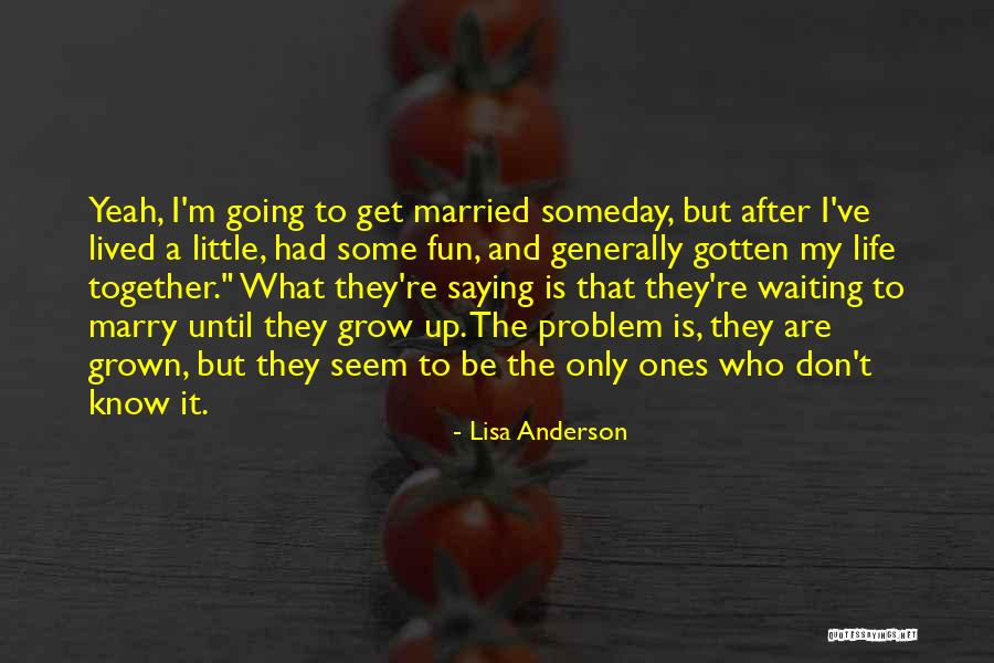 Going To Get Married Quotes By Lisa Anderson