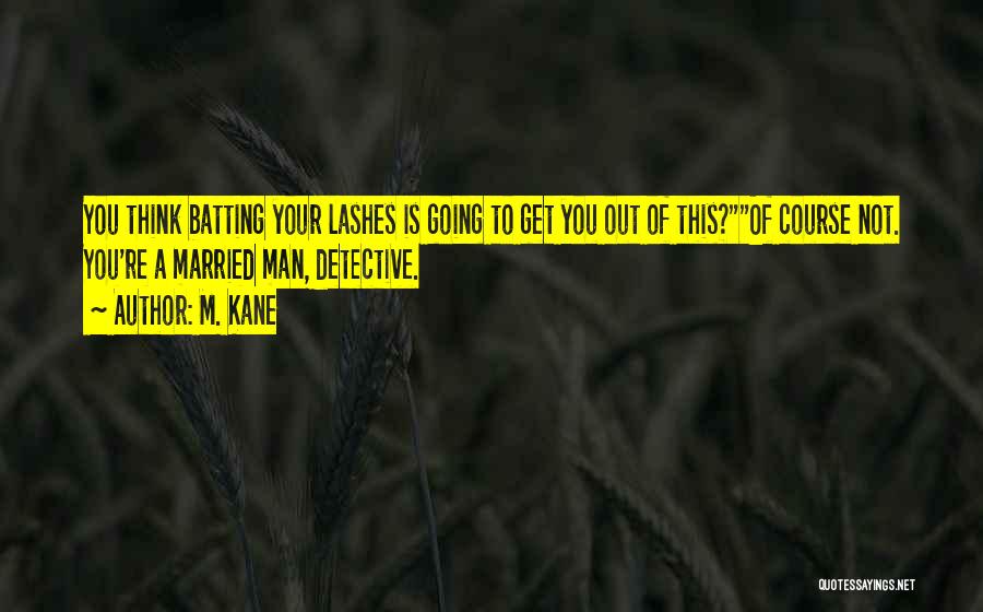 Going To Get Married Quotes By M. Kane