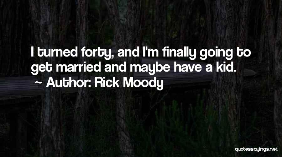 Going To Get Married Quotes By Rick Moody