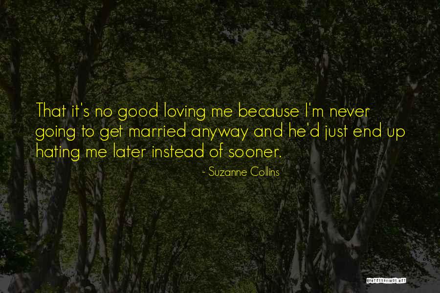 Going To Get Married Quotes By Suzanne Collins