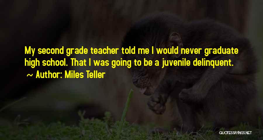 Going To Graduate School Quotes By Miles Teller