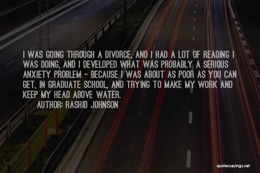 Going To Graduate School Quotes By Rashid Johnson