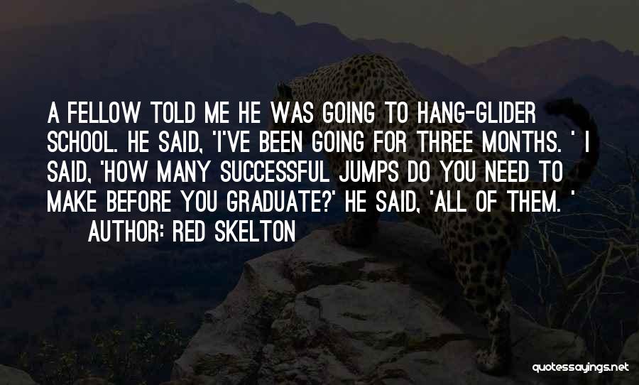 Going To Graduate School Quotes By Red Skelton