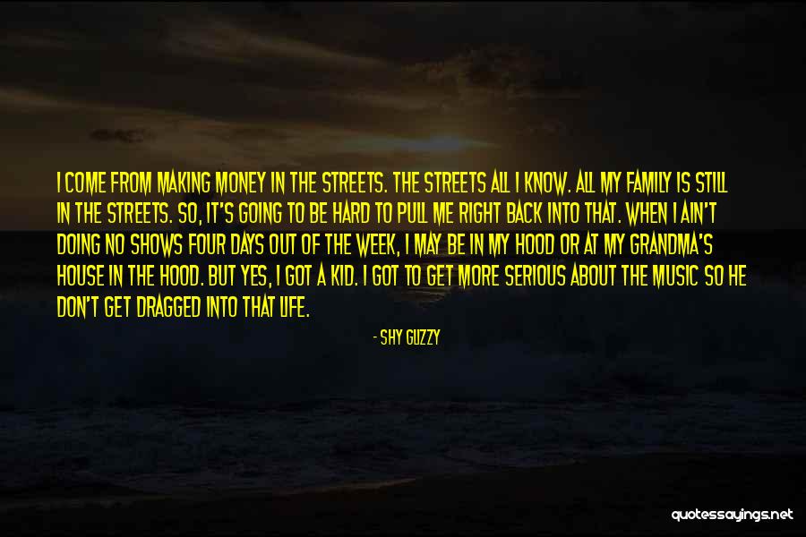 Going To Grandma House Quotes By Shy Glizzy Going To Grandma House Quotes By Shy Glizzy