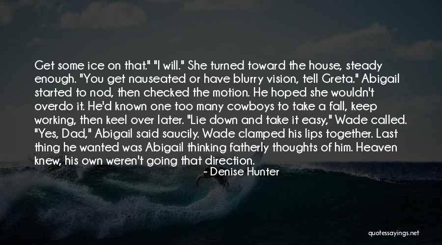 Going To Heaven Quotes By Denise Hunter Going To Heaven Quotes By Denise Hunter