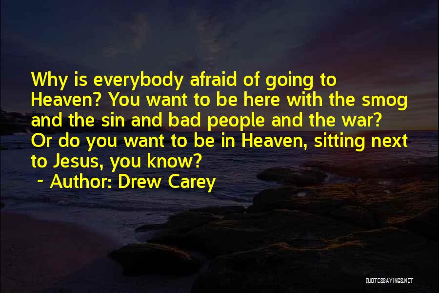 Going To Heaven Quotes By Drew Carey