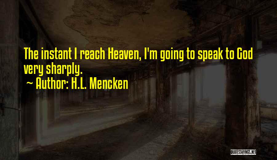 Going To Heaven Quotes By H.L. Mencken