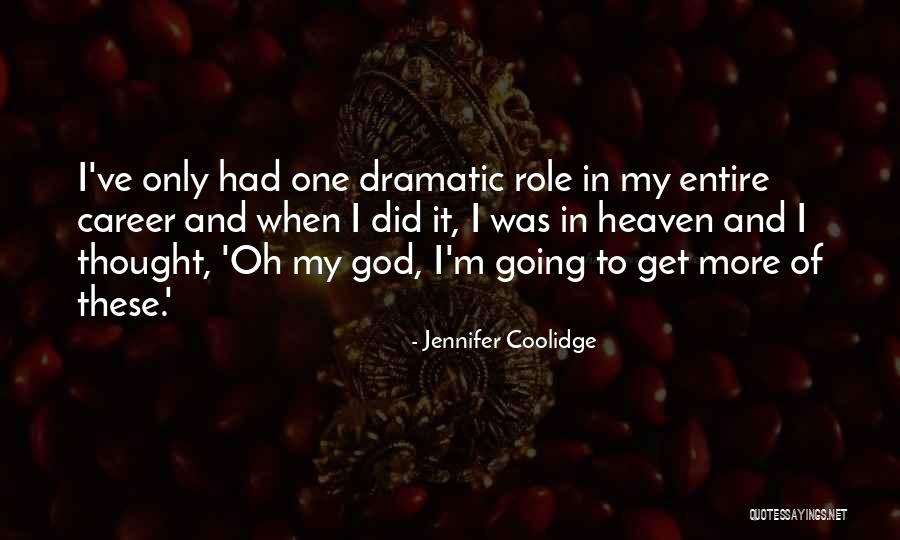 Going To Heaven Quotes By Jennifer Coolidge Going To Heaven Quotes By Jennifer Coolidge