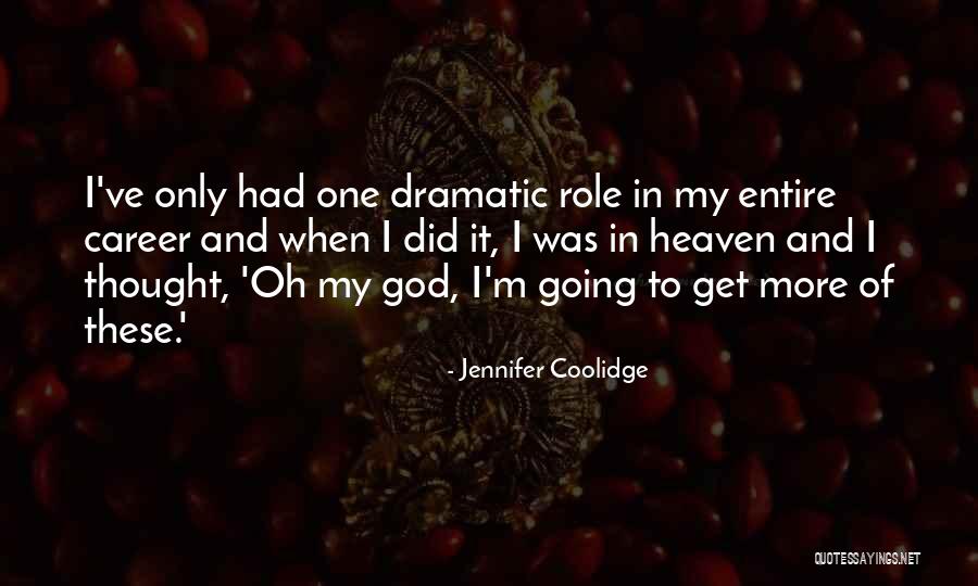 Going To Heaven Quotes By Jennifer Coolidge