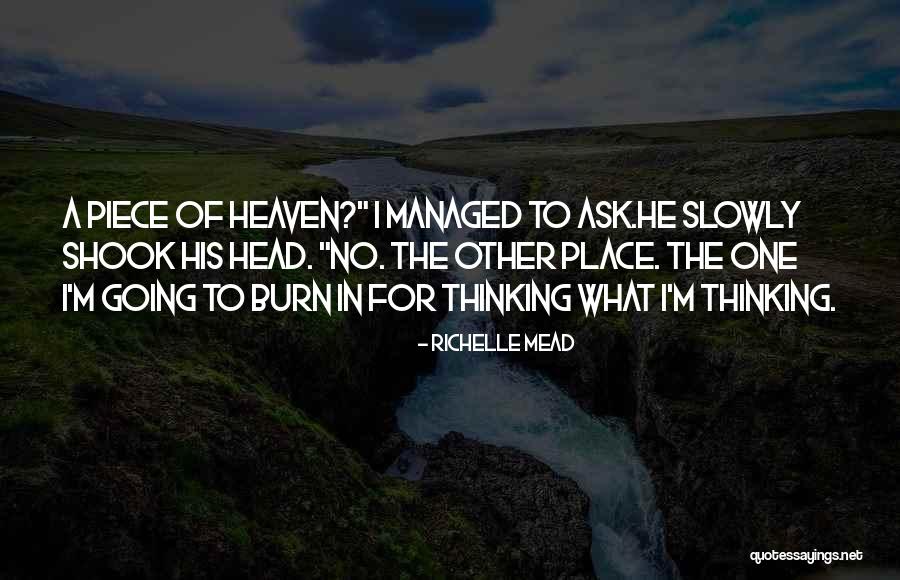 Going To Heaven Quotes By Richelle Mead Going To Heaven Quotes By Richelle Mead