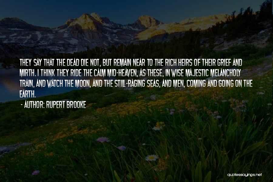 Going To Heaven Quotes By Rupert Brooke