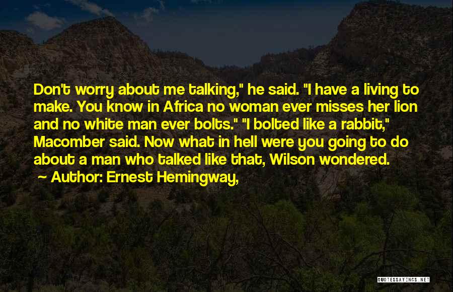 Going To Hell Quotes By Ernest Hemingway,