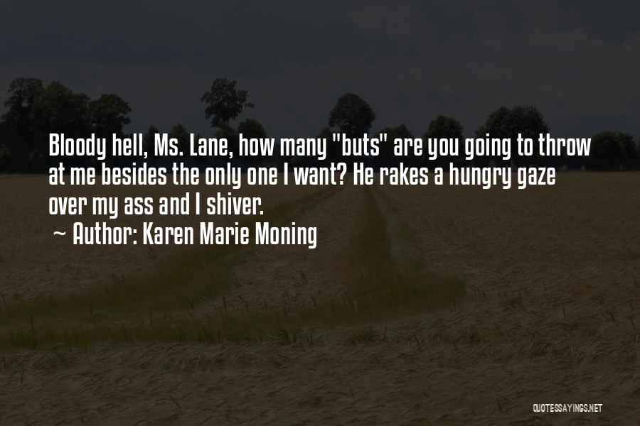 Going To Hell Quotes By Karen Marie Moning