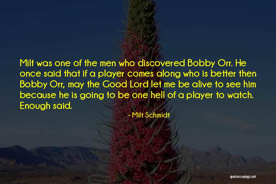 Going To Hell Quotes By Milt Schmidt