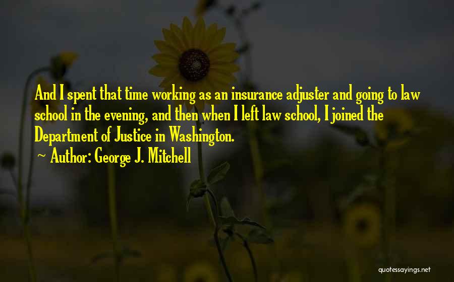 Going To Law School Quotes By George J. Mitchell