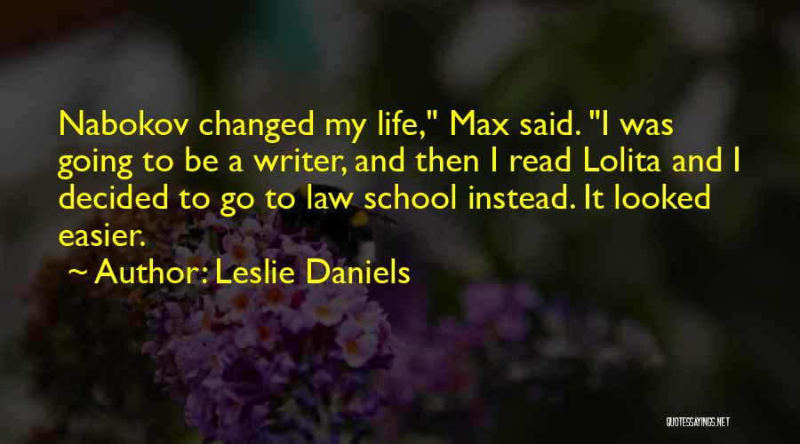 Going To Law School Quotes By Leslie Daniels