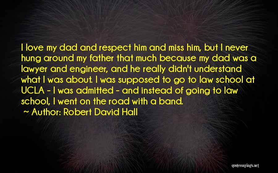 Going To Law School Quotes By Robert David Hall