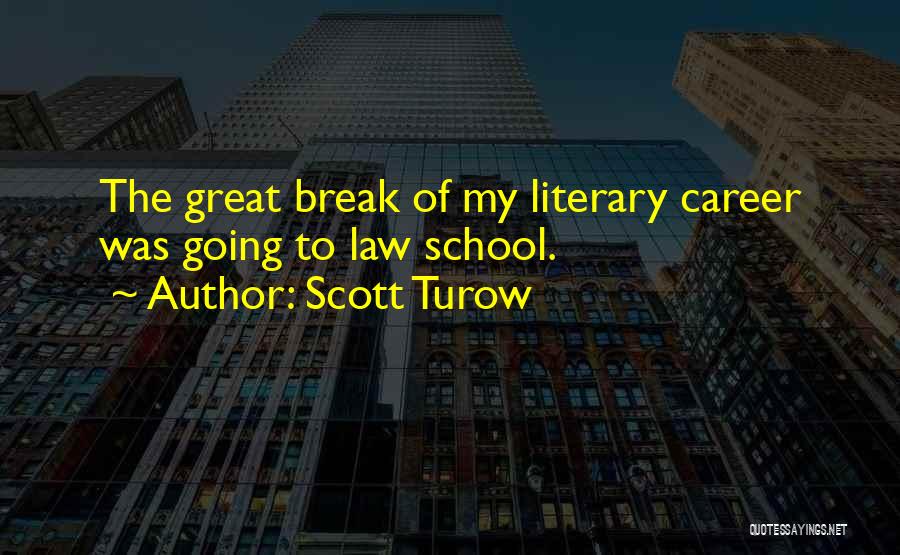 Going To Law School Quotes By Scott Turow