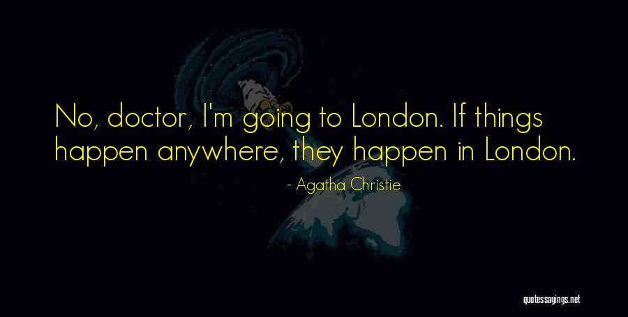 Going To London Quotes By Agatha Christie Going To London Quotes By Agatha Christie