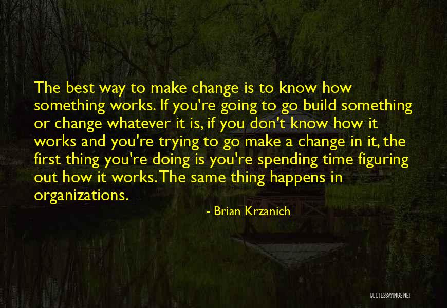 Going To Make A Change Quotes By Brian Krzanich Going To Make A Change Quotes By Brian Krzanich