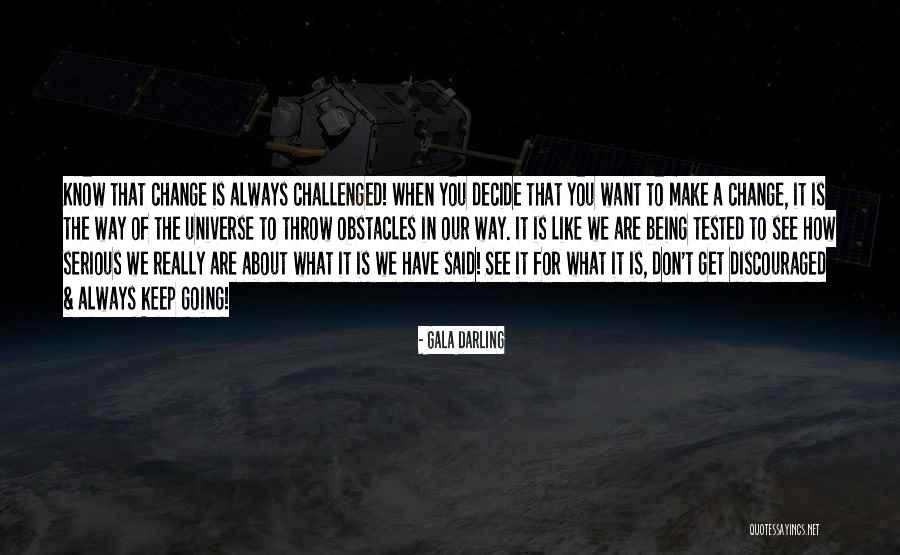 Going To Make A Change Quotes By Gala Darling Going To Make A Change Quotes By Gala Darling