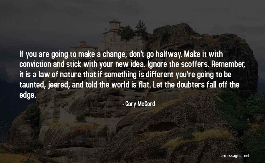 Going To Make A Change Quotes By Gary McCord Going To Make A Change Quotes By Gary McCord