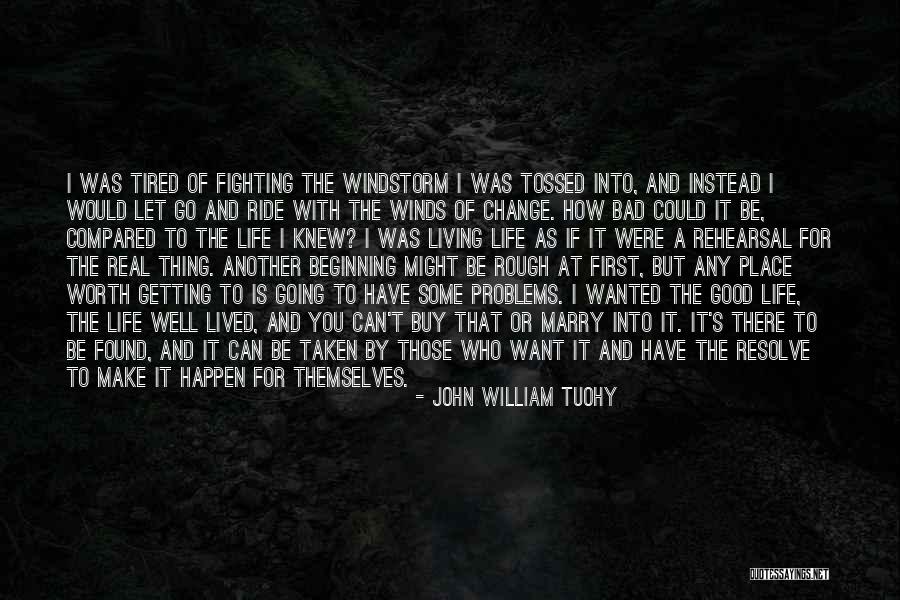 Going To Make A Change Quotes By John William Tuohy Going To Make A Change Quotes By John William Tuohy