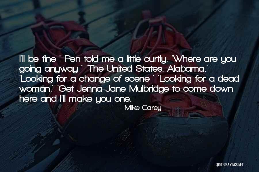 Going To Make A Change Quotes By Mike Carey Going To Make A Change Quotes By Mike Carey