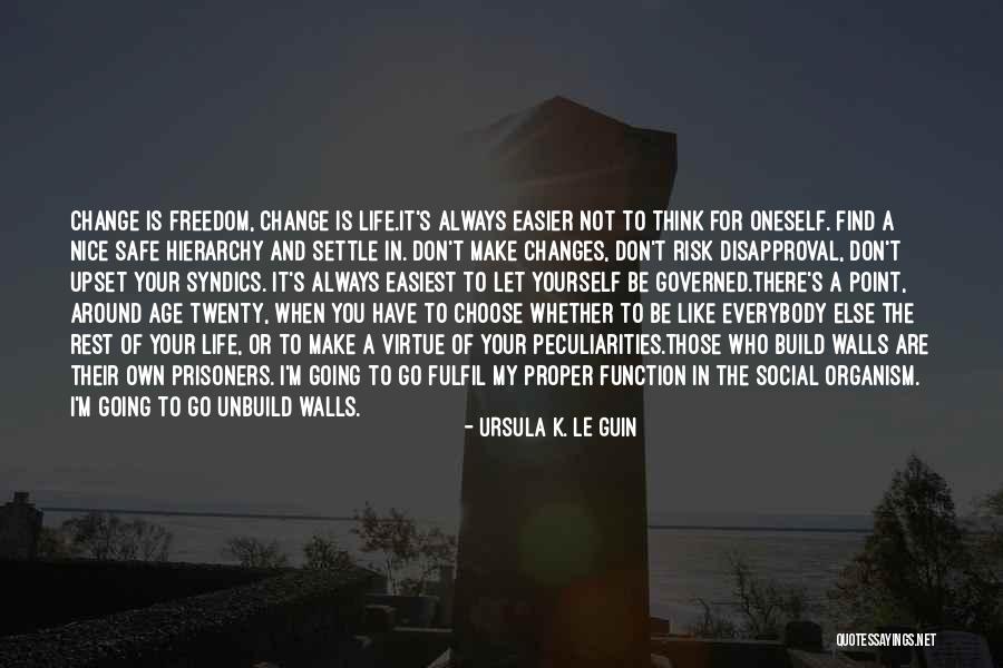 Going To Make A Change Quotes By Ursula K. Le Guin Going To Make A Change Quotes By Ursula K. Le Guin