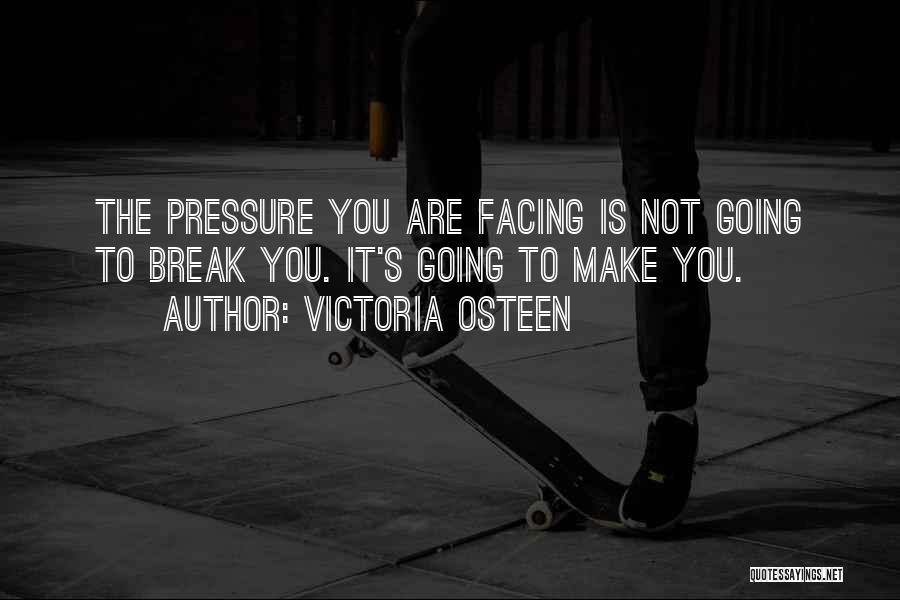 Going To Make It Quotes By Victoria Osteen