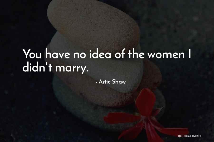 Going To Marry Funny Quotes By Artie Shaw