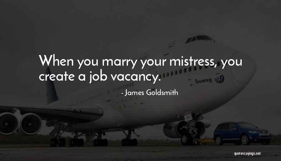 Going To Marry Funny Quotes By James Goldsmith