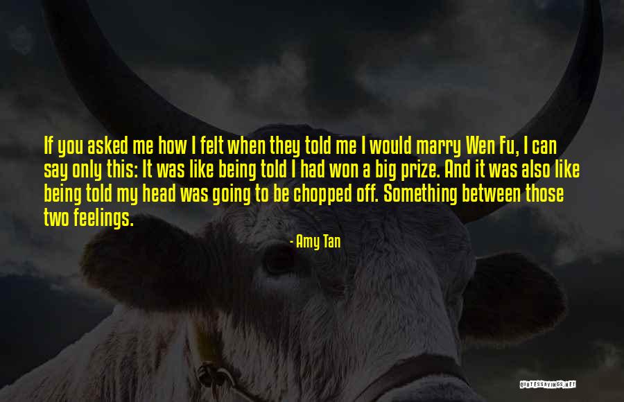 Going To Marry Quotes By Amy Tan