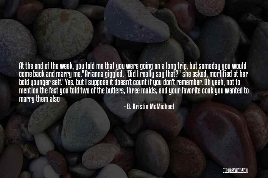 Going To Marry Quotes By B. Kristin McMichael