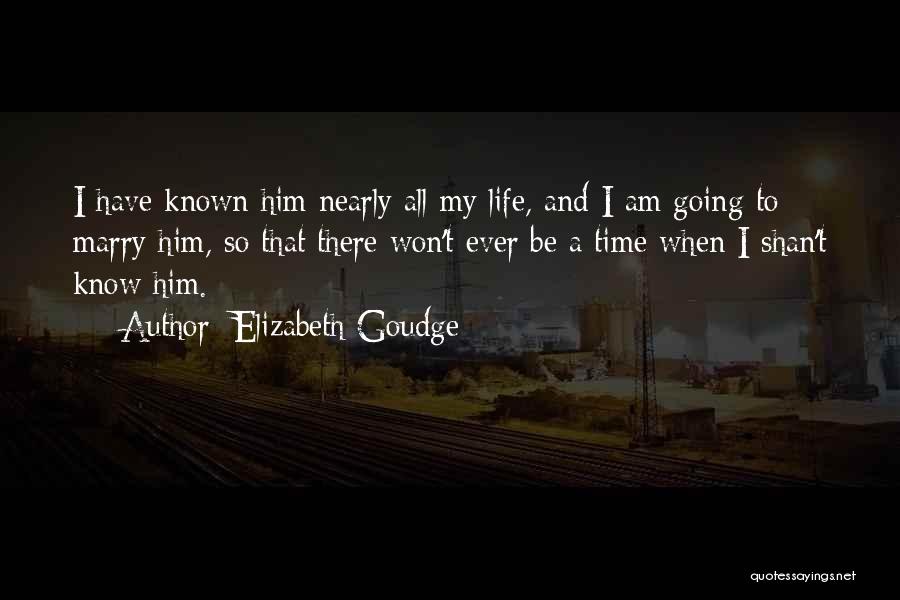 Going To Marry Quotes By Elizabeth Goudge