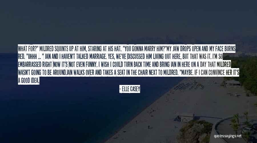 Going To Marry Quotes By Elle Casey