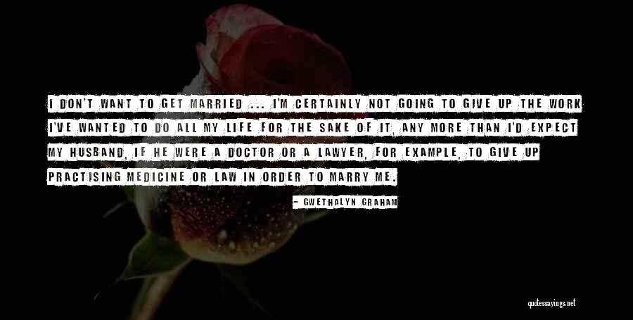 Going To Marry Quotes By Gwethalyn Graham